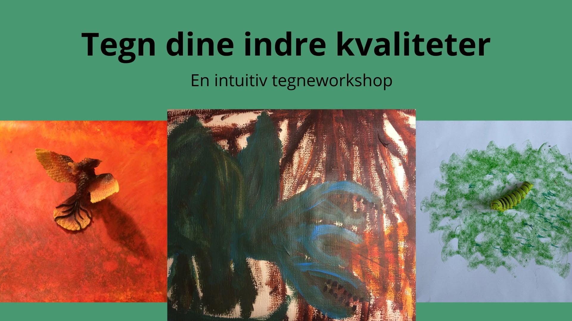 Tegn dine indre kvaliteter 12/10 kl.17-19.
